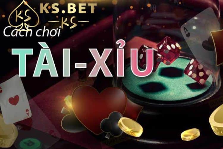 Cách chơi Tài xỉu online uy tín tại Ksbet