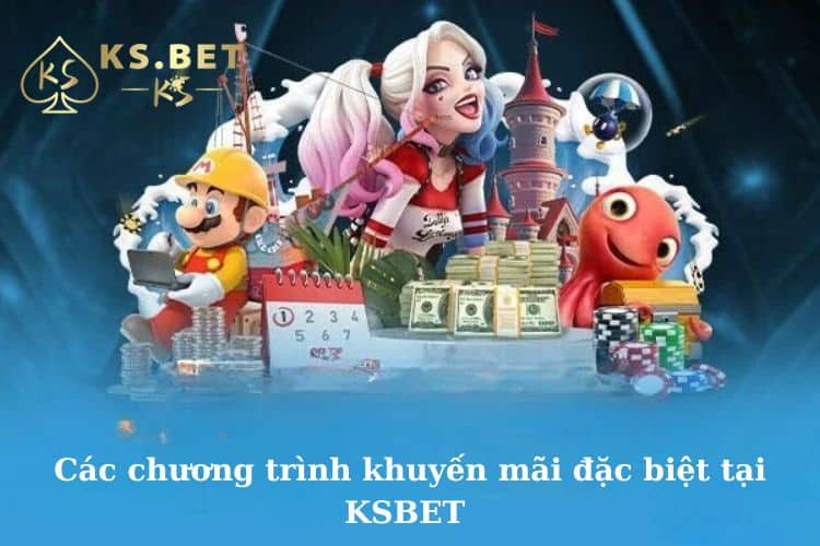 Chương trình ưu đãi lớn tại Ksbet