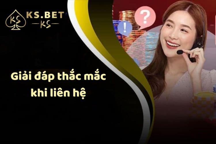 Giải đáp thắc mắc khi liên hệ