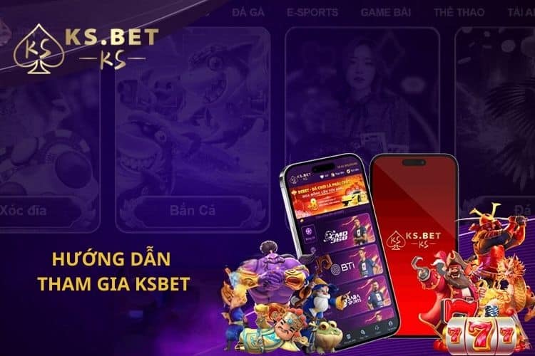 Hướng dẫn chi tiết các bước tham gia cá cược tại Ksbet